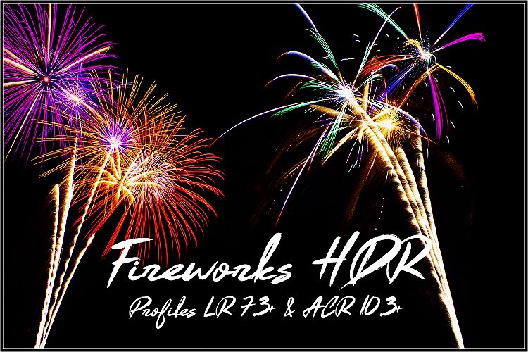 Fireworks HDR Profiles LR7.3 & ACR10.3