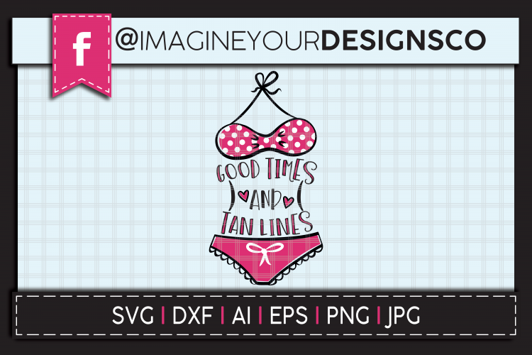 Good Times and Tan Lines SVG Digital Cut File