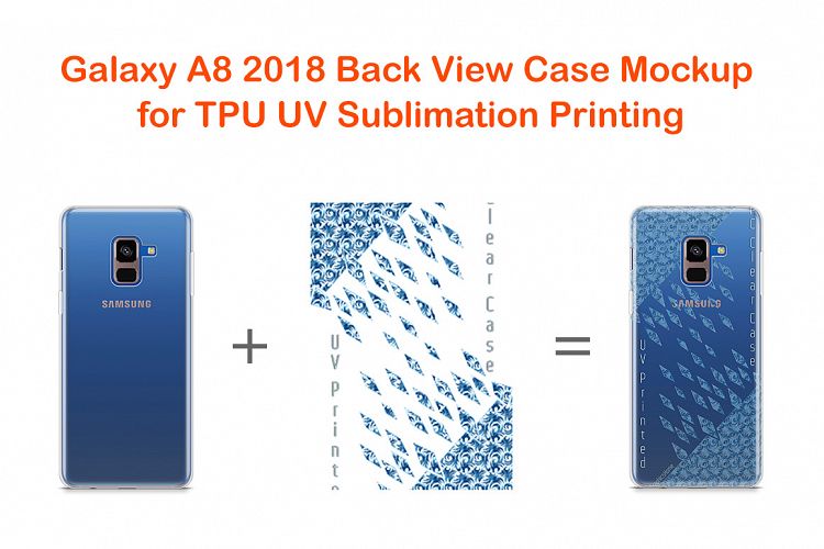 Samsung Galaxy A8 2018 UV TPU Clear Case Mockup Back View