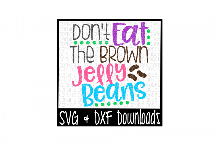 Download Easter SVG * Don't Eat The Brown Jelly Beans Cut File ...