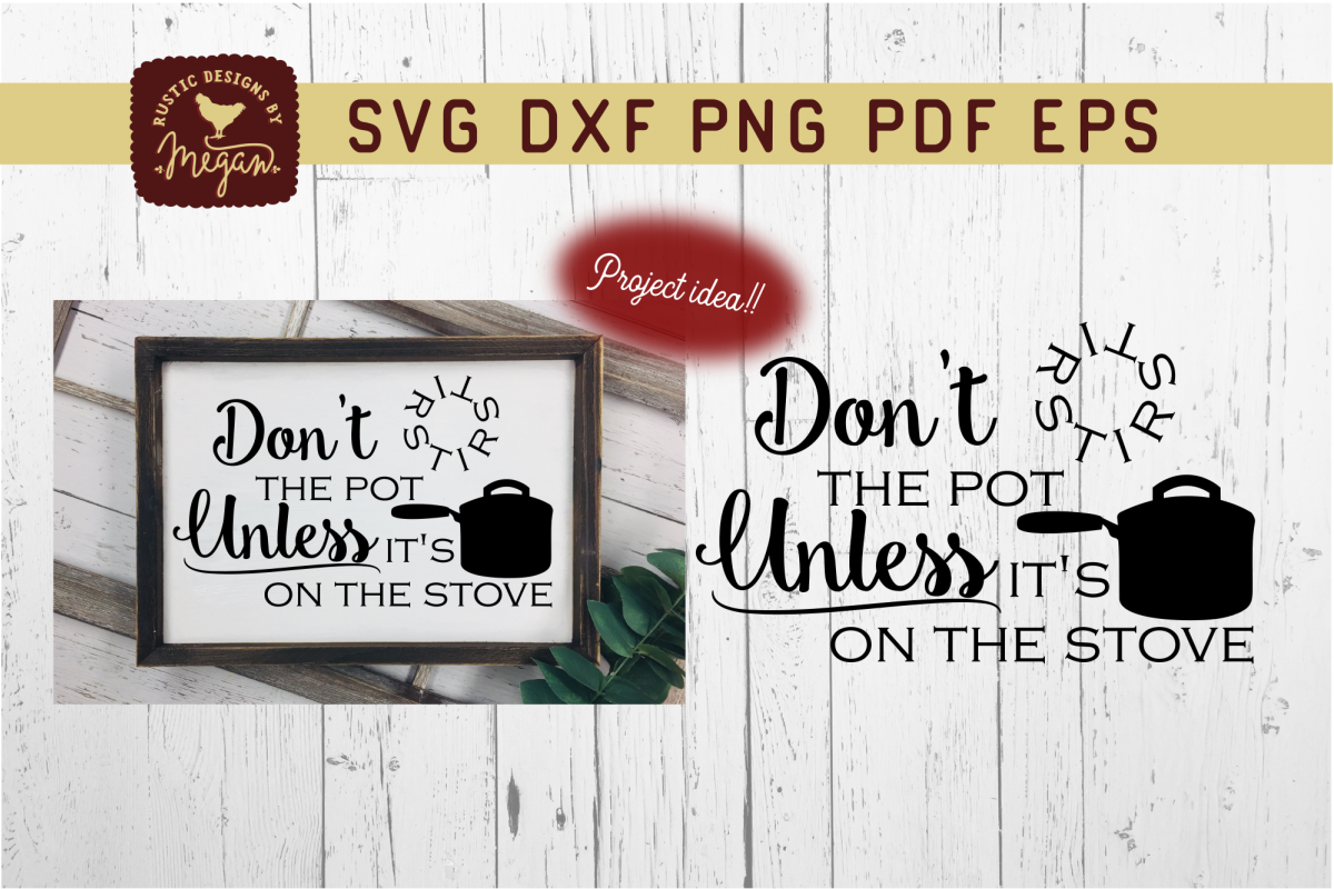 Funny Farmhouse Don't Stir the Pot Kitchen SVG DXF example image 1
