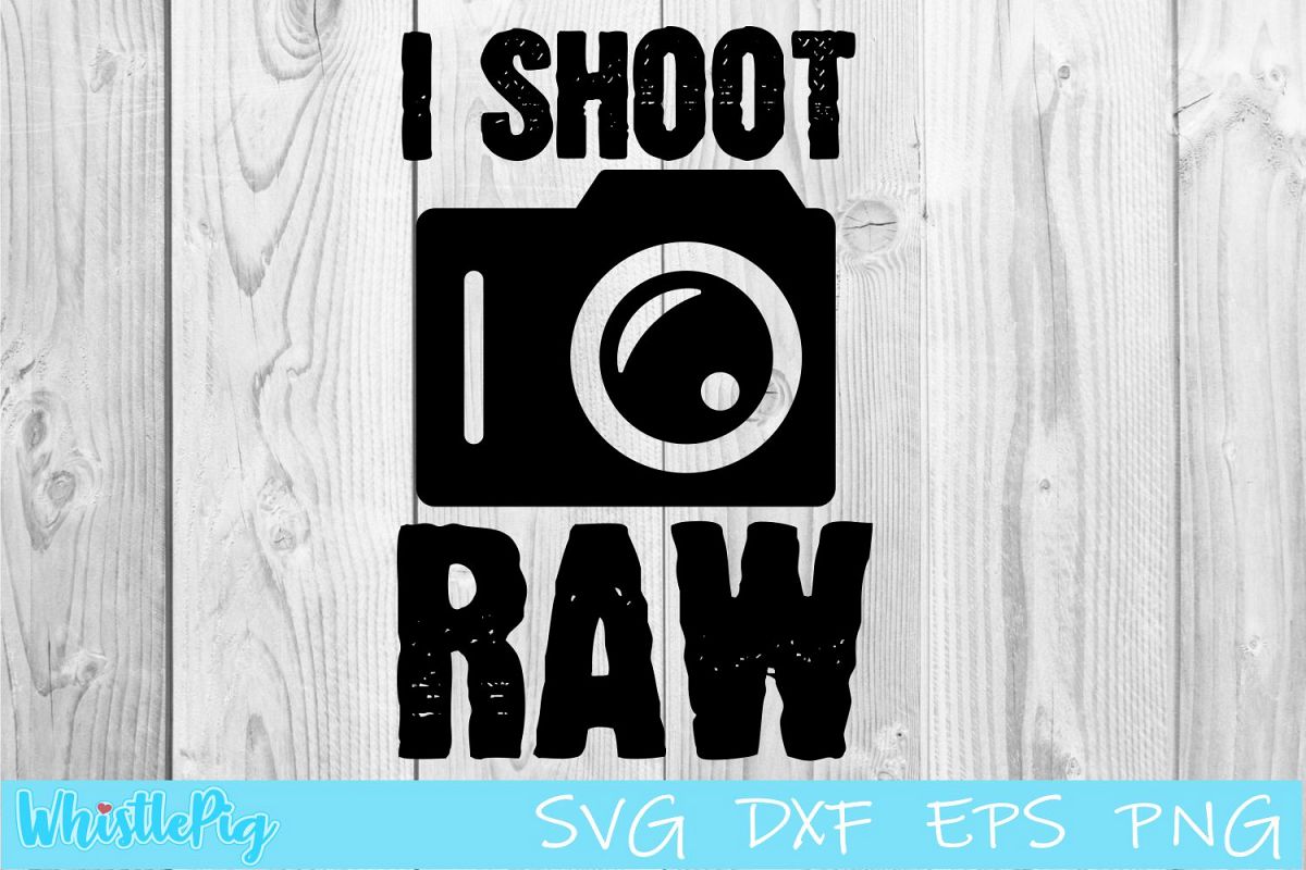 I Shoot Raw SVG DXF EPS Photography SVG Camera SVG example image 1