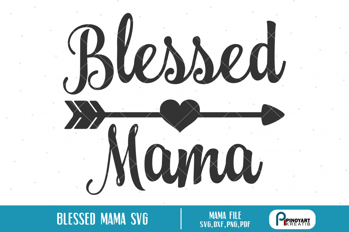 Blessed Mama svg - a blessed vector file (192742) | SVGs | Design Bundles