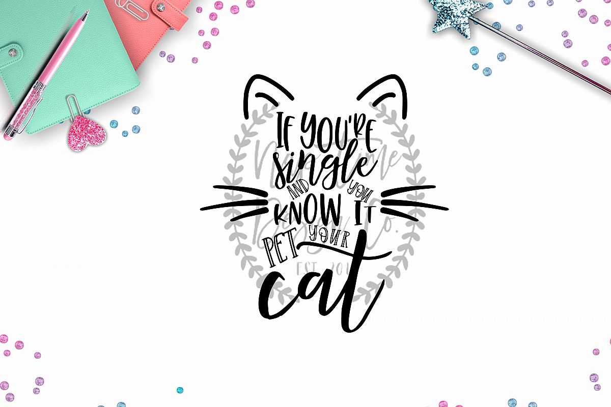 If You're Single and You Know It, Pet Your Cat SVG example image 1