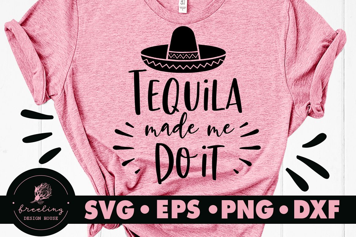 Tequila Made Me Do It SVG DXF EPS PNG example image 1
