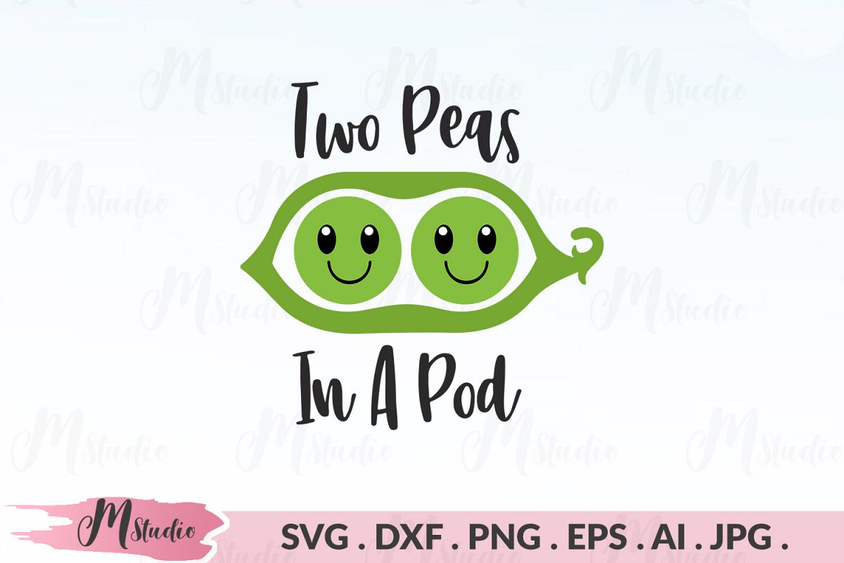 Two Peas In A Pod Svg 179190 Cut Files Design Bundles