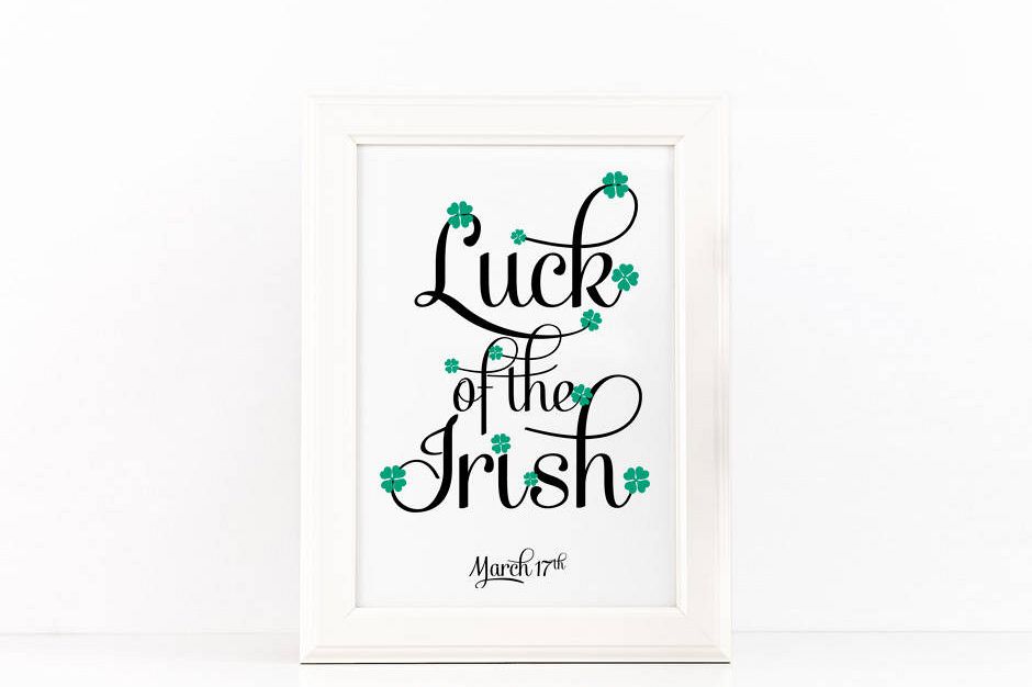 Luck of the Irish Poster to Print Inspirational Quote + SVG files example image 1