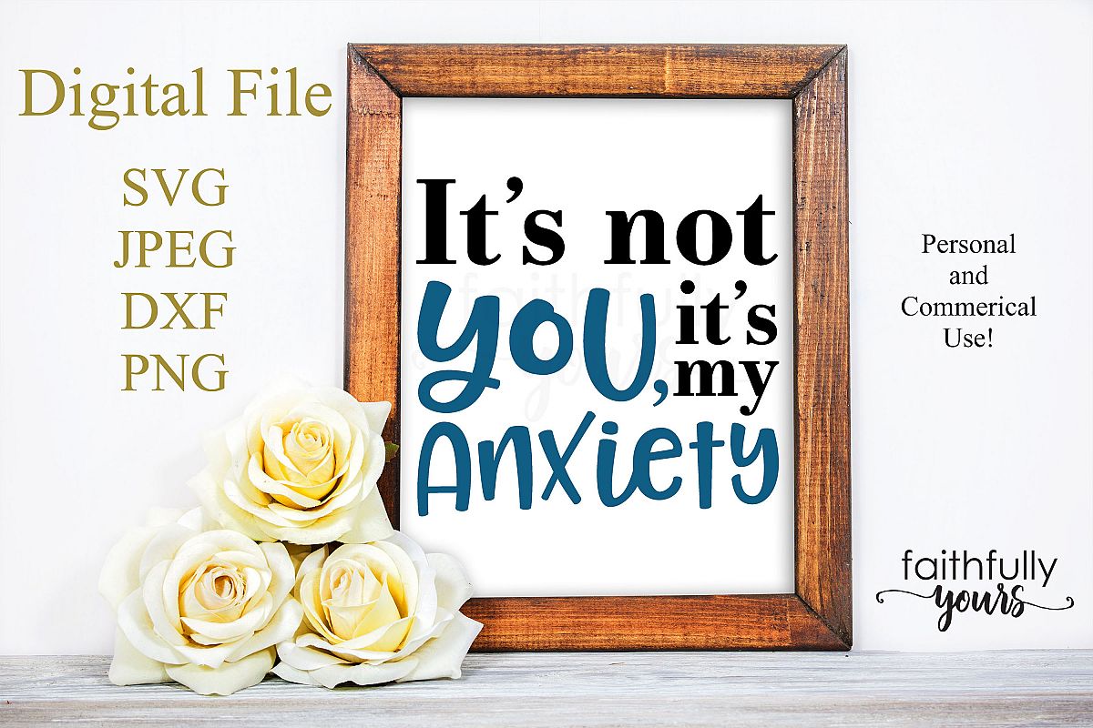 It's not you, it's my anxiety. Sarcastic homebody svg example image 1