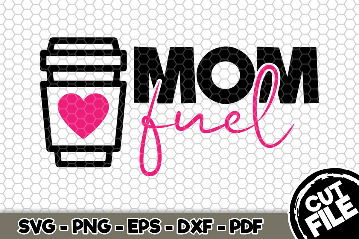 Mom Fuel - SVG Cut File n098