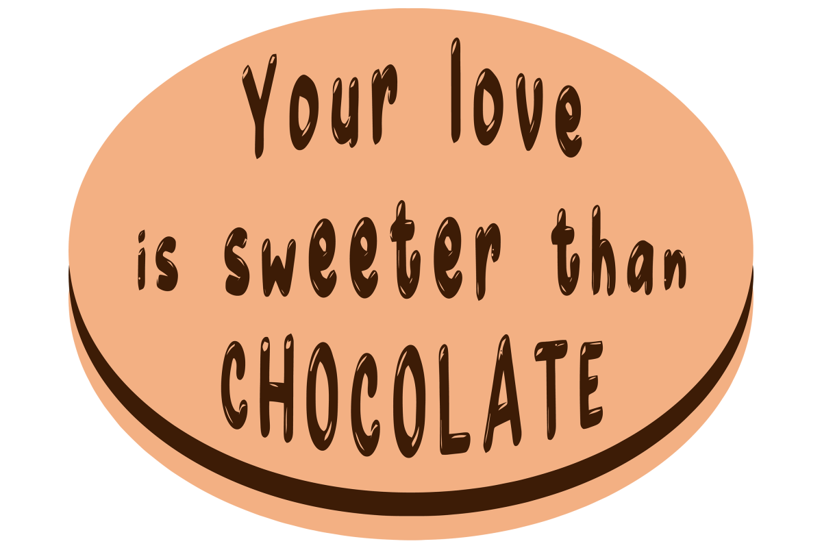 Your love is sweeter than chocolate example image 1