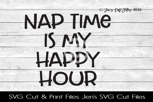 Nap Time Is My Happy Hour SVG Cut File example image 1