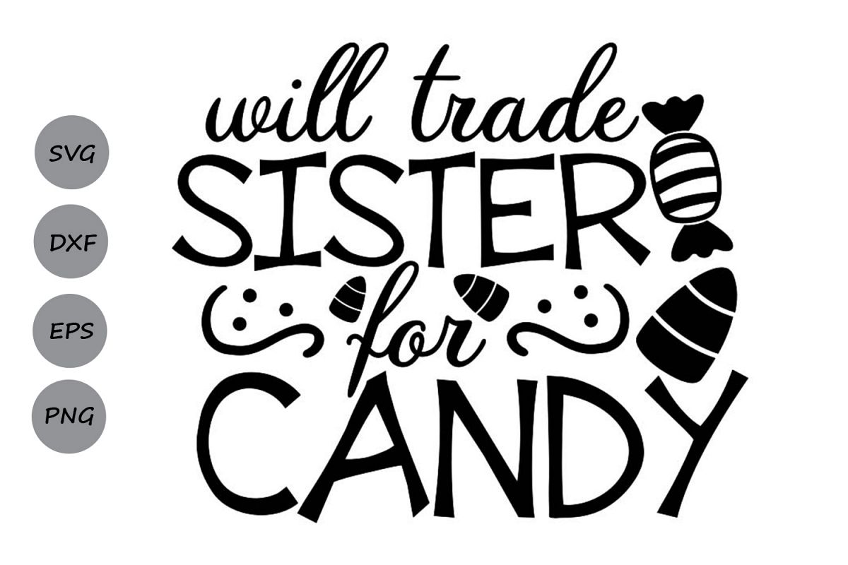 Download Will Trade Sister For Candy Svg Cut Files Silhouette Png Svg Halloween Svg Digital Download Witch Svg Cricut Halloween Shirt Dxf Craft Supplies Tools Visual Arts