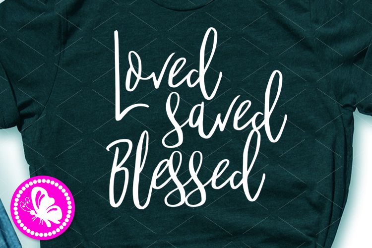 Loved saved Blessed svg Valentines day decor Girls shirt example image 1