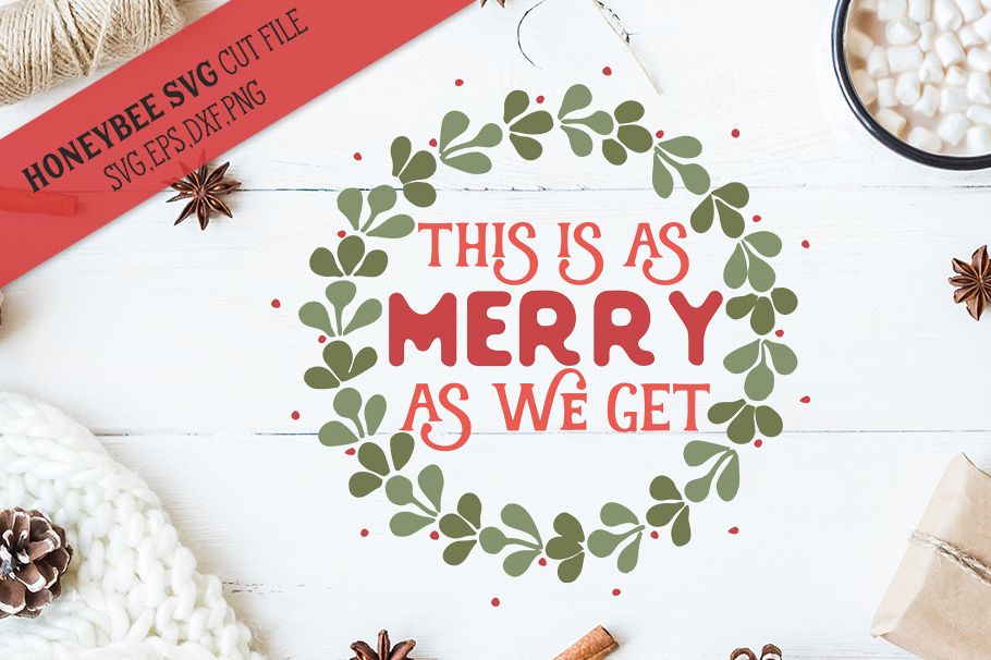 This is as Merry as We Get svg example image 1