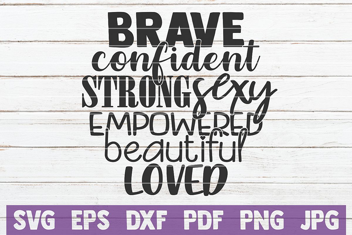 Brave Confident Strong Sexy Empowered Beautiful Loved example image 1