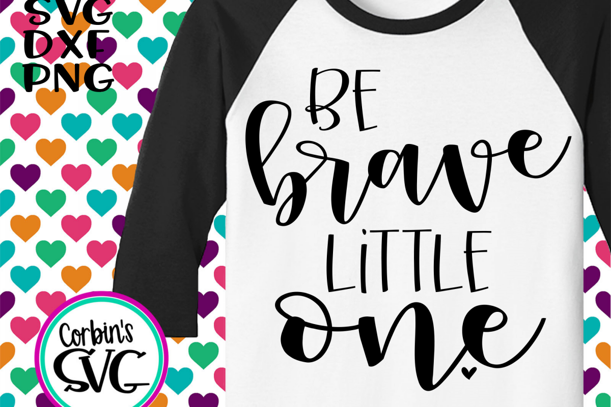 Be Brave Little One example image 1