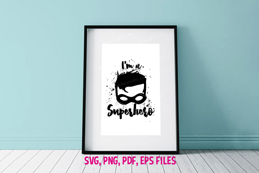 I'm a Superhero wall art / svg, eps, png file example image 1