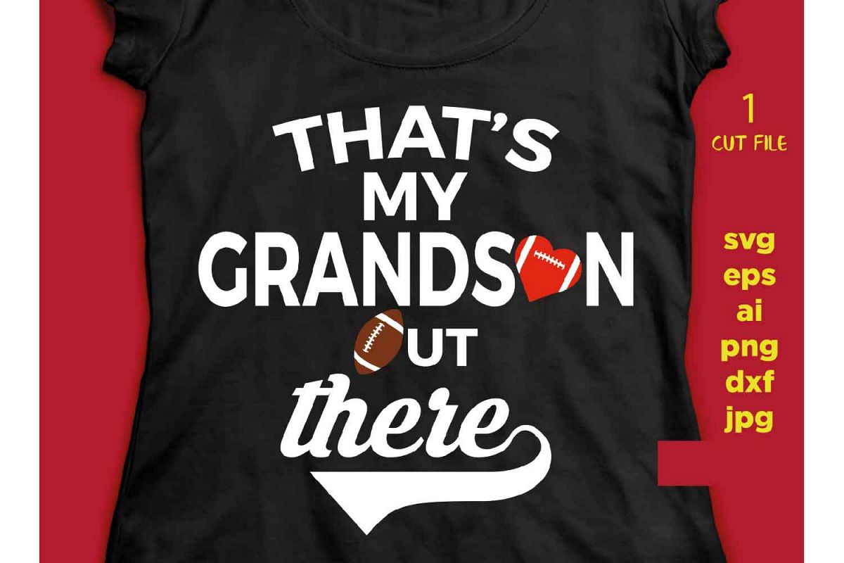 That's My grandson out there, football nana shirt design, SV example image 1