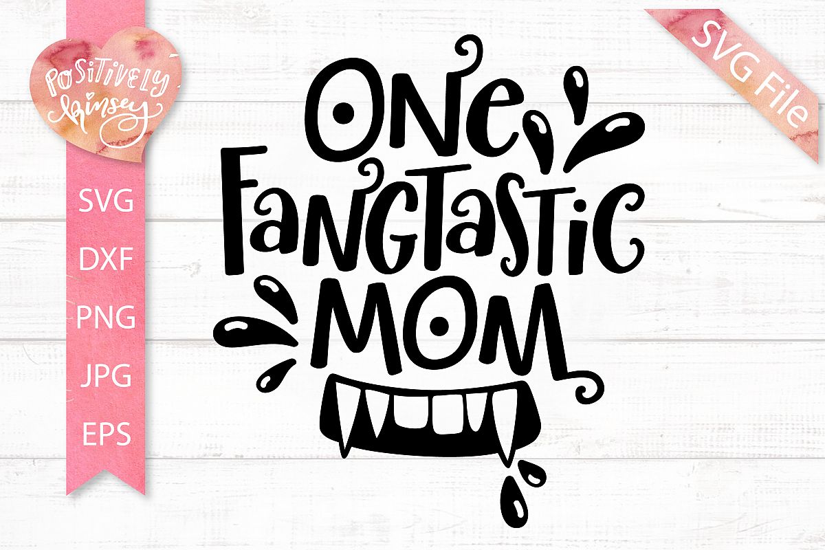 One Fangtastic Mom SVG DXF PNG EPS Halloween Mom Shirt SVG