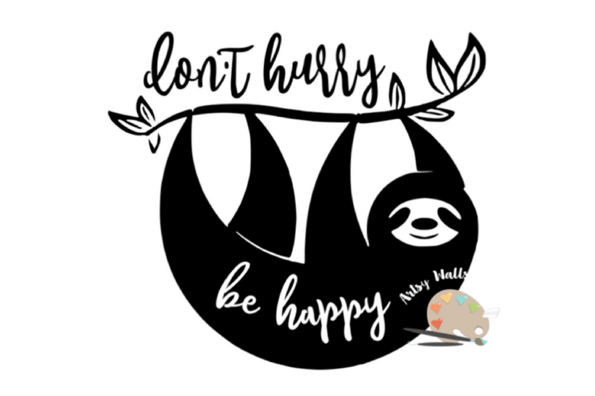 Download Don't hurry be happy svg CUT FILE, Sloth svg funny Sloth svg