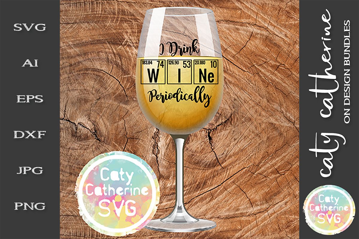 I Drink Wine Periodically Teacher SVG Wine Glass Cut File example image 1