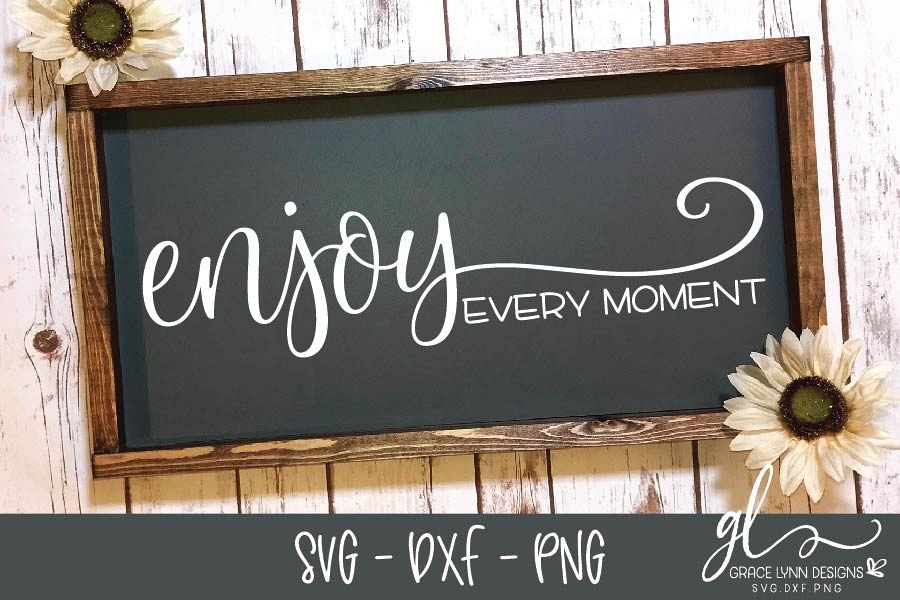 Enjoy Every Moment - SVG Cut File - SVG, DXF & PNG example image 1