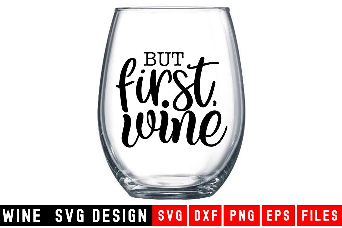 But First Wine|Wine Funny|Wine SVG example image 1