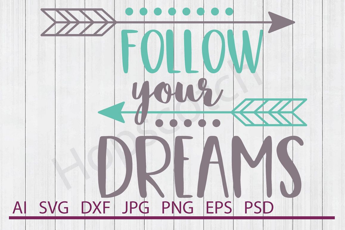 Download Arrows SVG, Follow Your Dreams SVG, DXF File, Cuttable ...