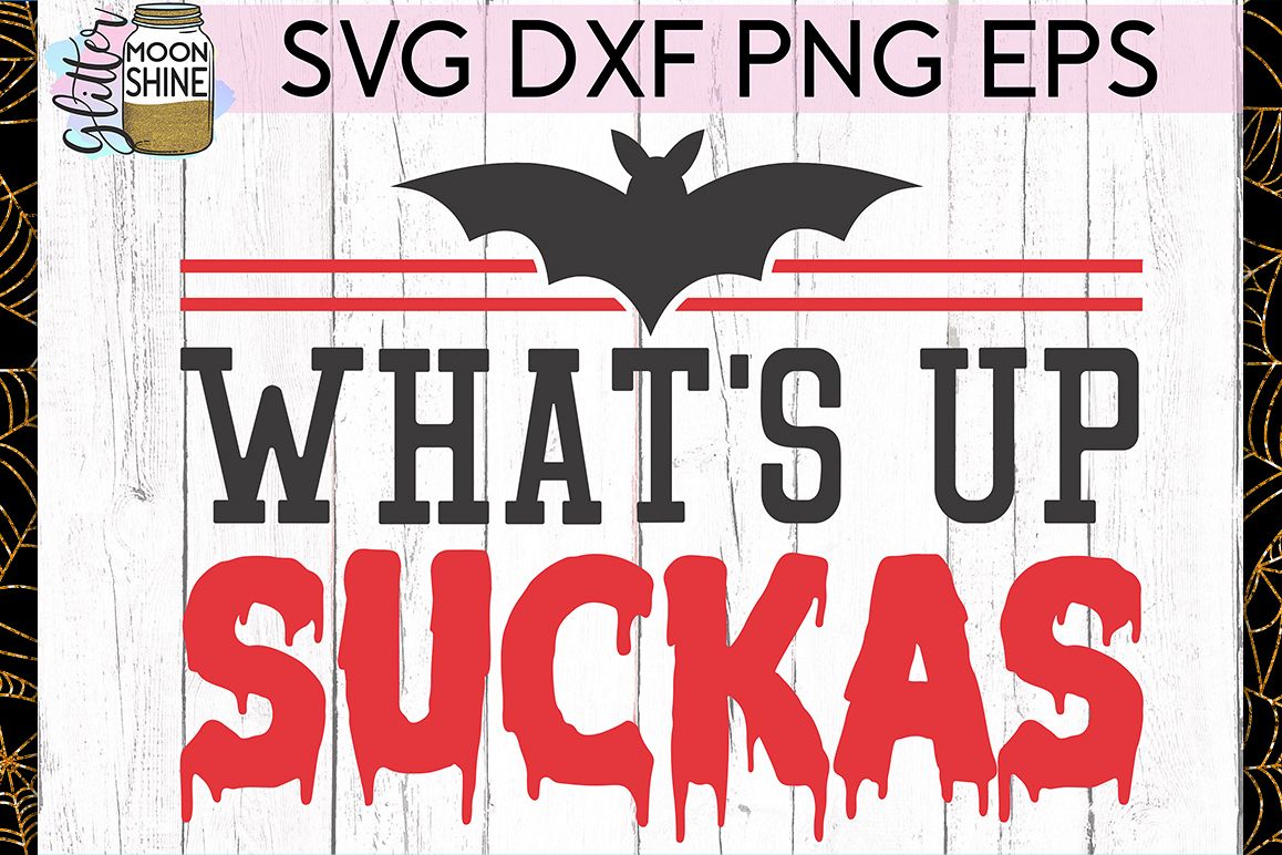 What's Up Suckas SVG DXF PNG EPS Cutting Files example image 1