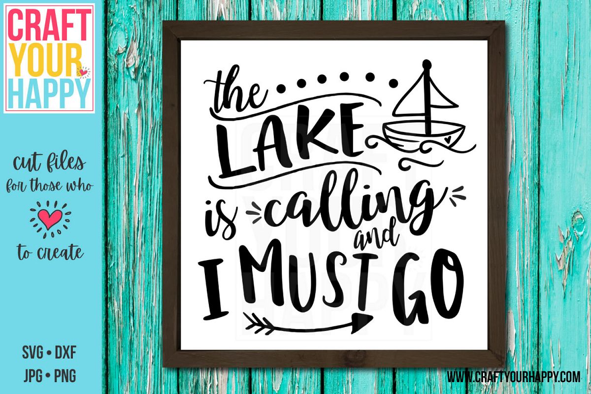 Download The Lake Is Calling And I Must Go - A Vacation SVG Cut ...