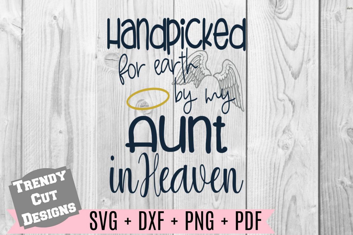 Handpicked for Earth by my Aunt in Heaven Svg example image 1