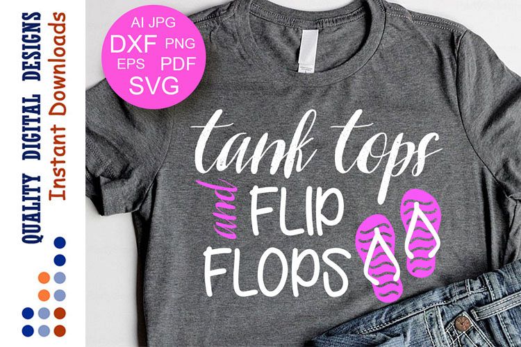 Tank Tops And Flip Flops Svg Beach Shirts Design Quotes