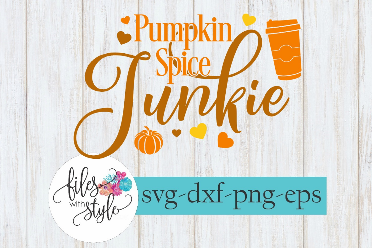 Download Pumpkin Spice Junkie Svg Cutting Files 316563 Svgs Design Bundles