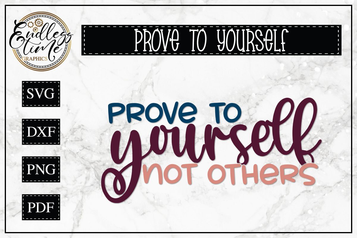 Prove To Yourself Not Others SVG - A Motivational Cut File example image 1
