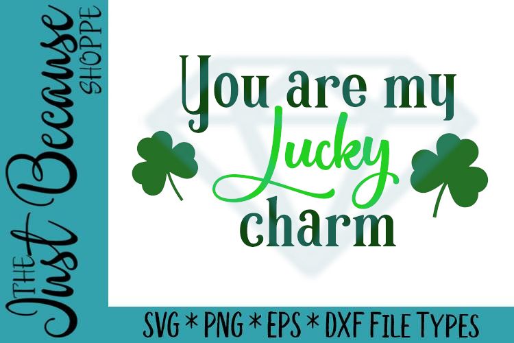 You Are My Lucky Charm, St Patrick's Day SVG - 1044 (209025) | SVGs