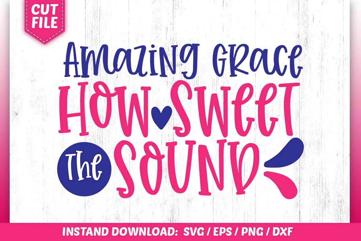 Amazing Grace How Swee the sound SVG example image 1