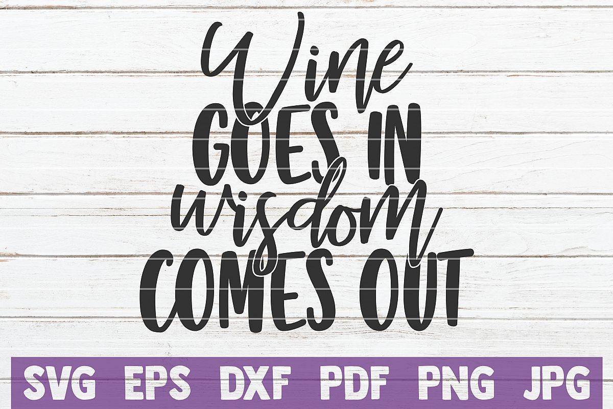 Wine Goes In Wisdom Comes Out example image 1