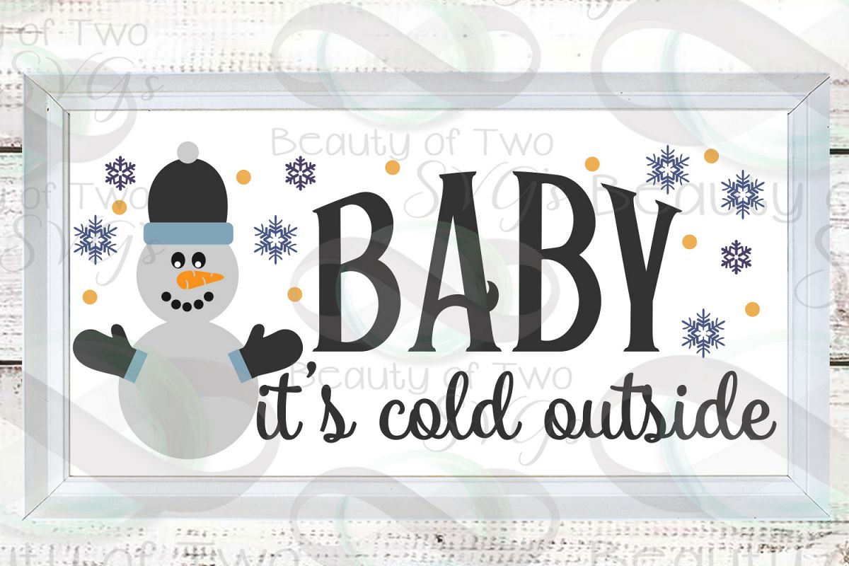 Download Snowman svg, Baby it's Cold Outside svg, Winter svg sign