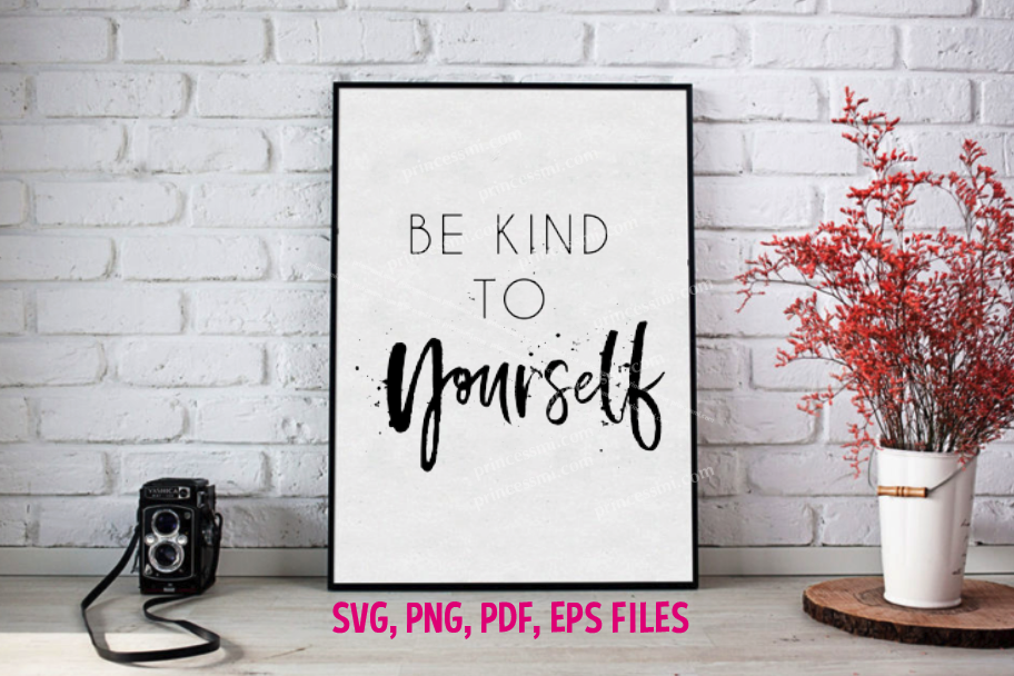 Be kind to yourself / svg, eps, png file example image 1
