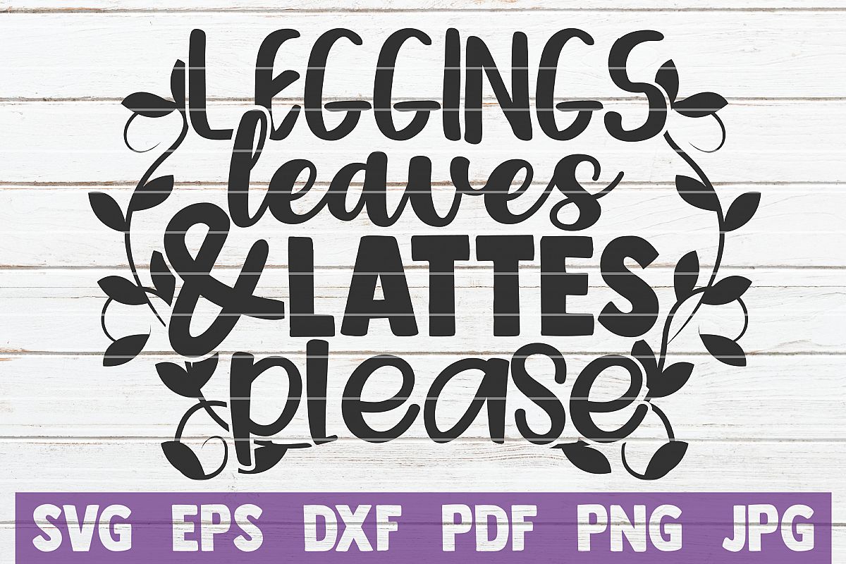 Leggings Leaves And Lattes Please SVG Cut File example image 1