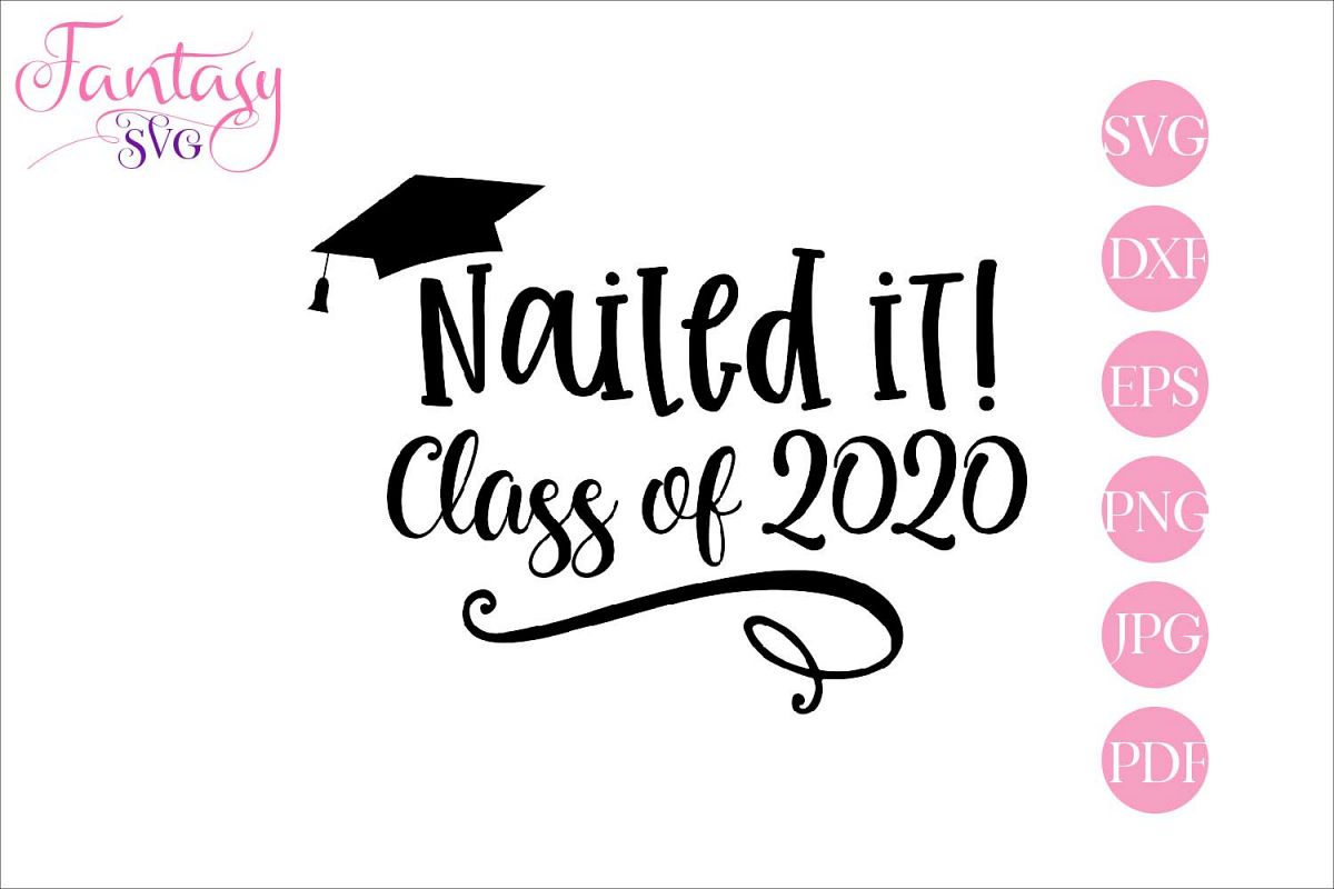 Nailed it! Class of 2020 - graduation svg file