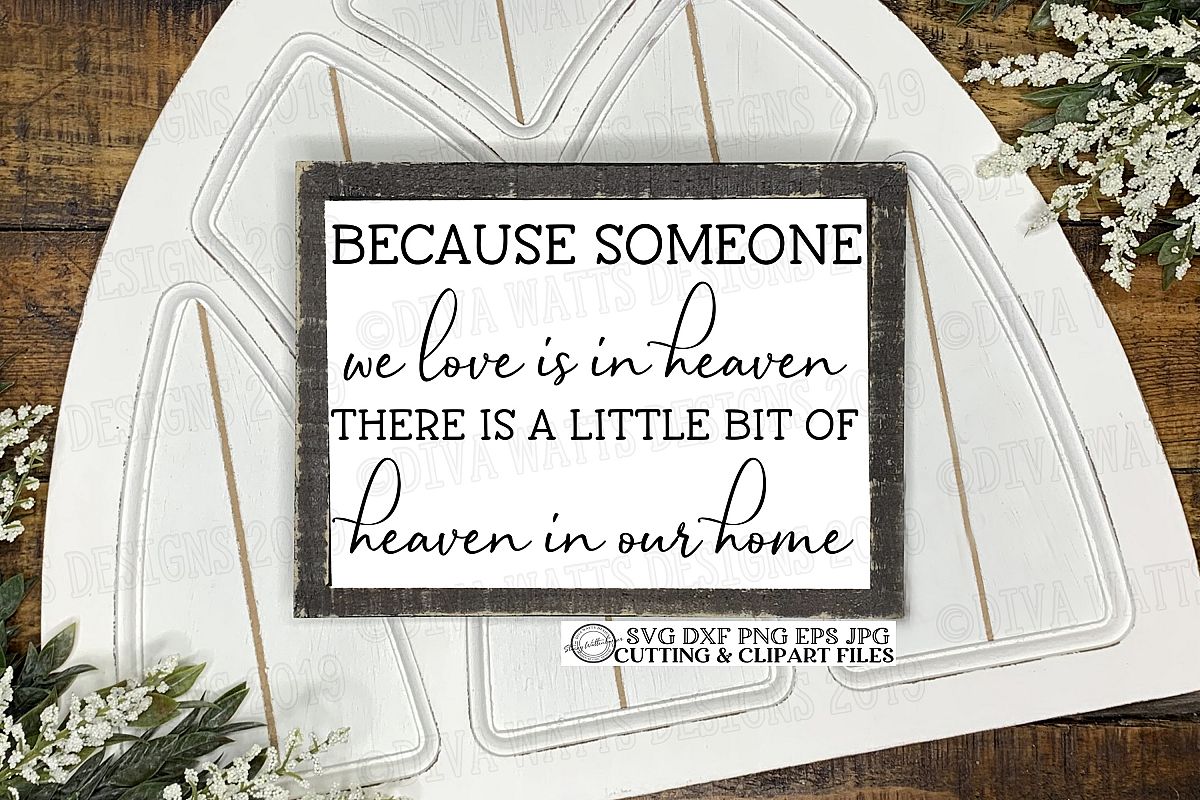 Because Someone We Love Is In Heaven Grief and Loss Cut File example image 1