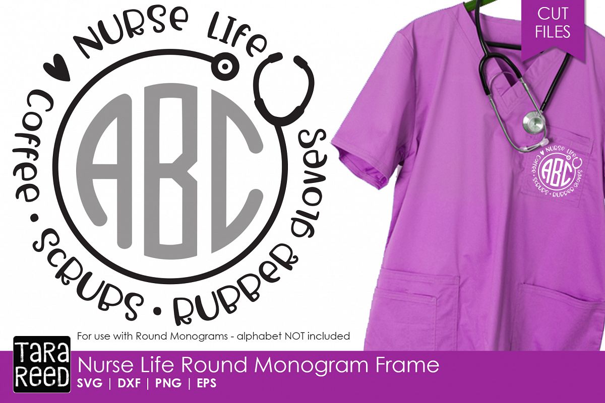 Download Nurse Life Round Monogram Frame - Nursing SVG and Cut Files