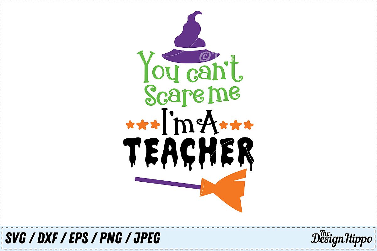 Download Halloween SVG, You Can't Scare Me I'm a Teacher SVG, PNG ...