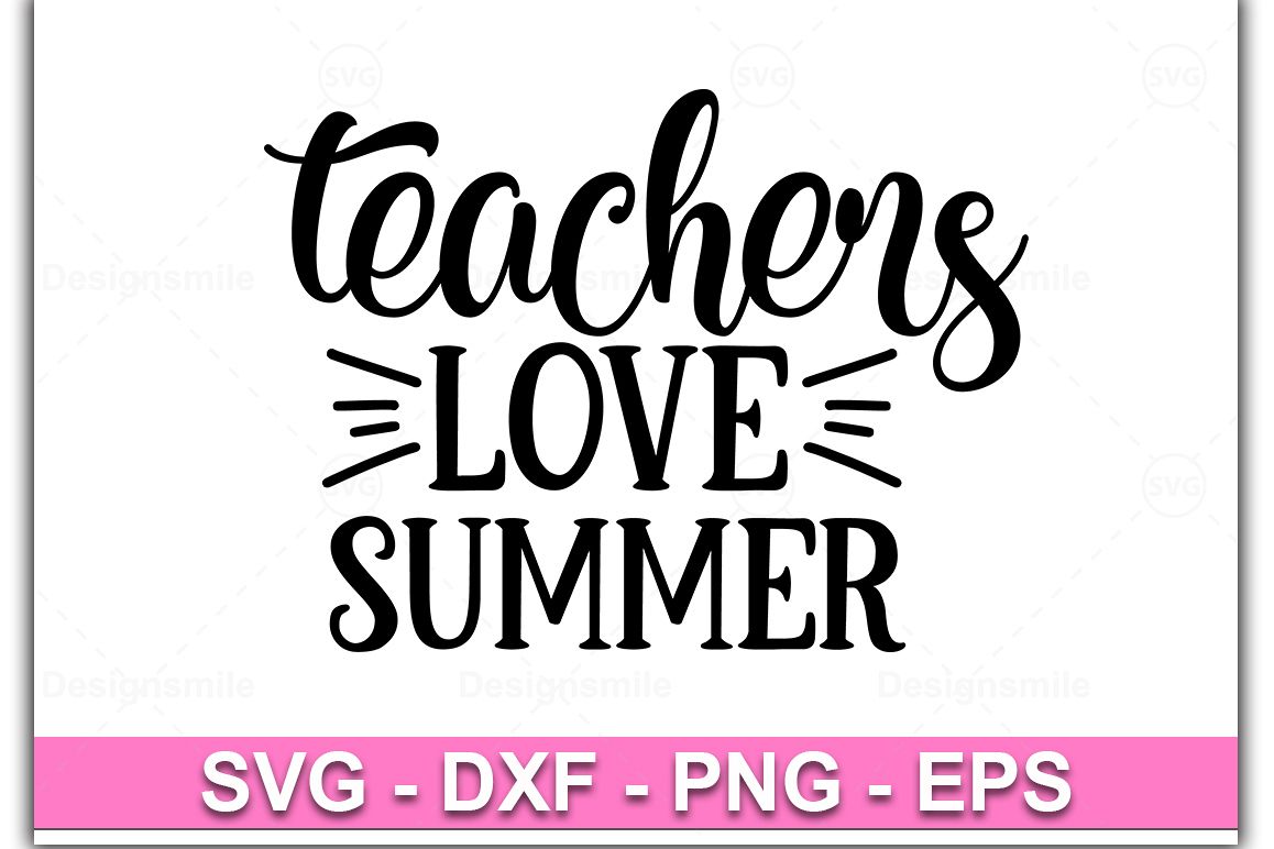 Teachers Love Summer svg, teacher svg, teacher appreciation example image 1
