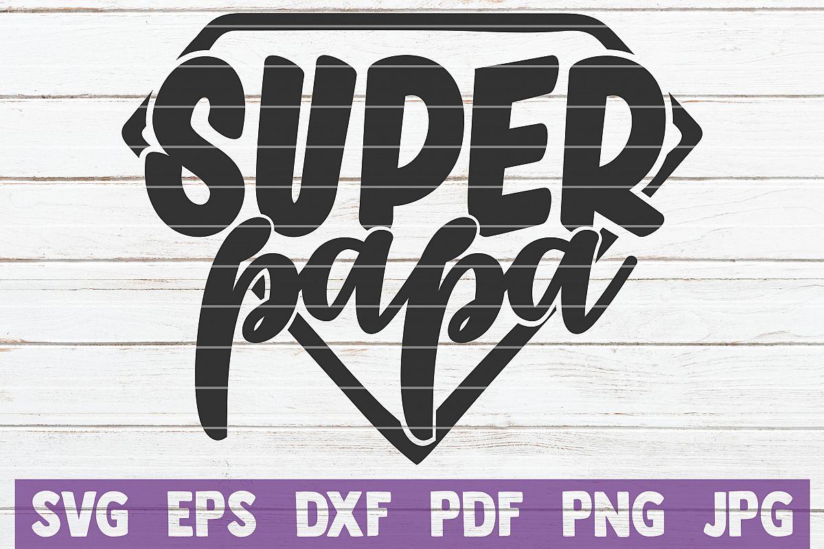 Download Super Papa SVG Cut file | commercial use (247420) | Cut Files | Design Bundles