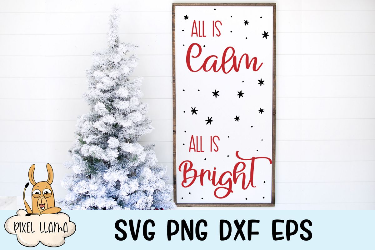 All Is Calm All Is Bright Christmas Sign SVG example image 1
