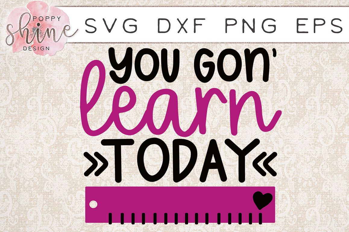 You Gon' Learn Today SVG PNG EPS DXF Cutting Files example image 1