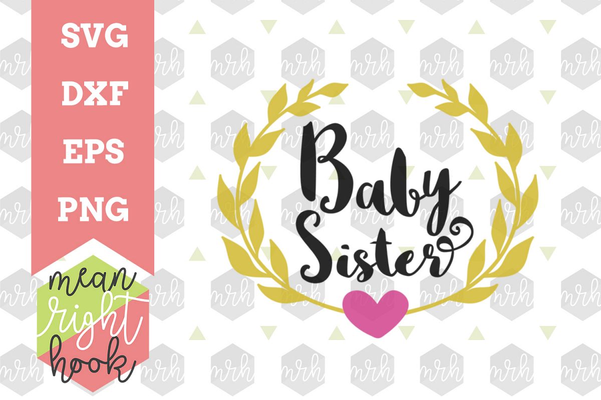 Baby Sister Design - SVG, EPS, DXF, PNG vector files for cutting machines like the Cricut Explore & Silhouette example image 1