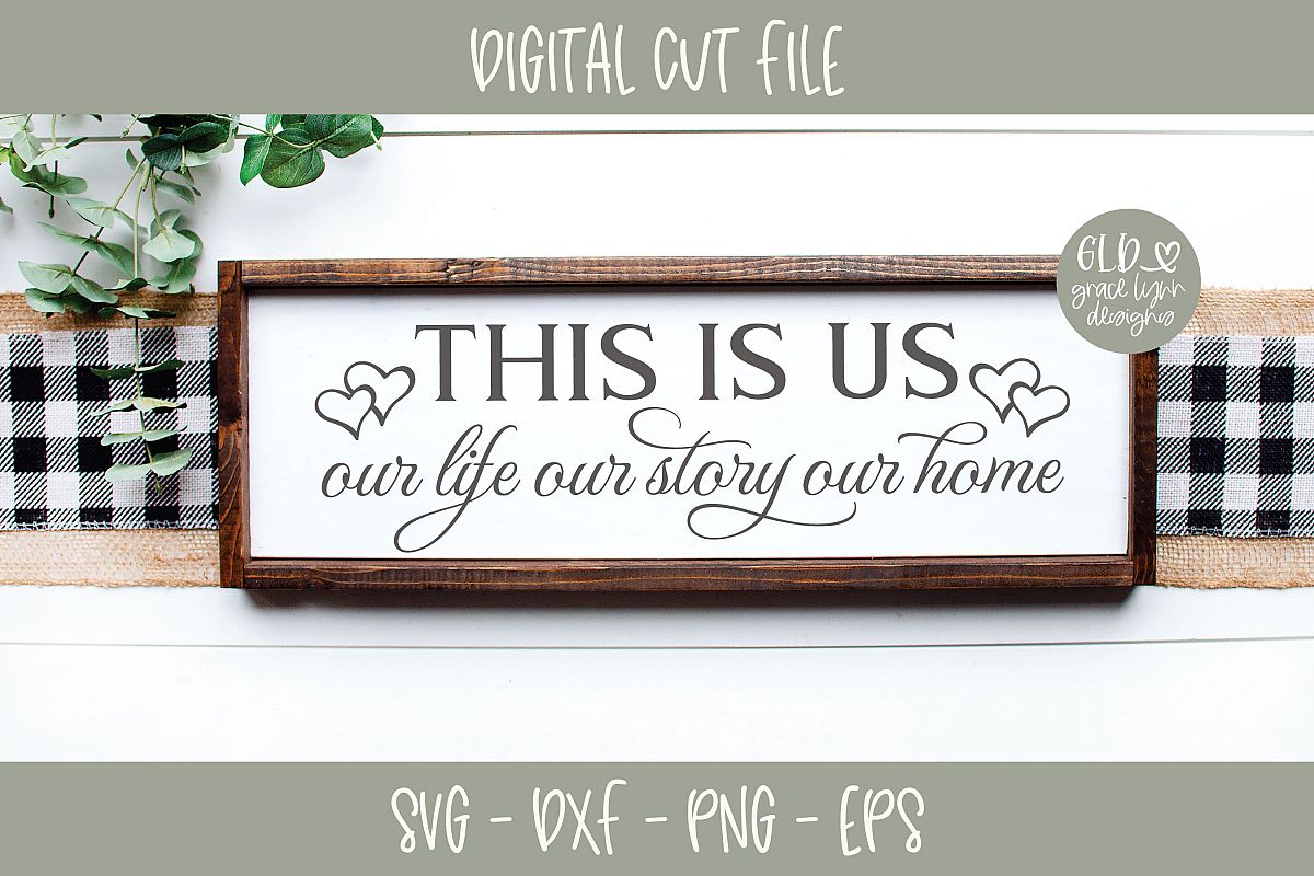 This Is Us - Our Life Our Story Our Home SVG example image 1